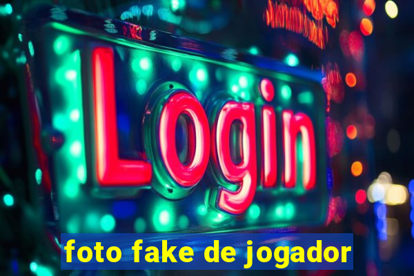 foto fake de jogador